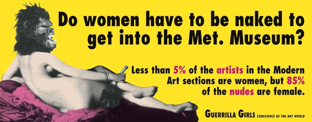 Do Women STILL Have to be Naked to Get Into the Met. Museum? 1989 (c) Guerrilla Girls