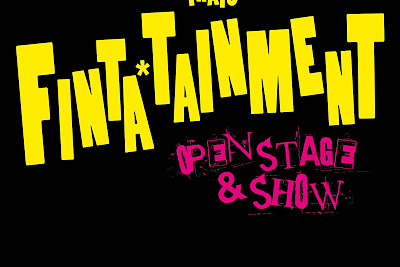 That's Finta*tainment – Open Stage and Show!
